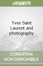 Yves Saint Laurent and photography libro
