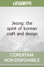 Jeong: the spirit of korean craft and design libro