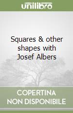Squares & other shapes with Josef Albers