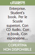 Enterprise. Student's book. Per le Scuole superiori. Con CD Audio. Con e-book. Con espansione online. Vol. 1