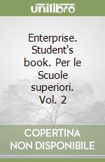 Enterprise. Student's book. Per le Scuole superiori. Vol. 2 libro