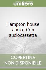 Hampton house audio. Con audiocassetta libro