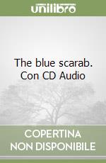 The blue scarab. Con CD Audio libro