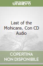 Last of the Mohicans. Con CD Audio libro