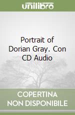 Portrait of Dorian Gray. Con CD Audio libro