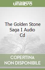 The Golden Stone Saga I Audio Cd libro