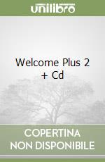 Welcome Plus 2 + Cd libro