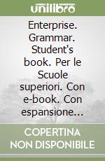 Enterprise. Grammar. Student's book. Per le Scuole superiori. Con e-book. Con espansione online. Vol. 2 libro