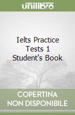 Ielts Practice Tests 1 Student's Book libro