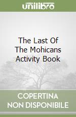 The Last Of The Mohicans Activity Book libro