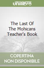 The Last Of The Mohicans Teacher's Book libro
