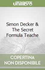 Simon Decker & The Secret Formula Teache libro