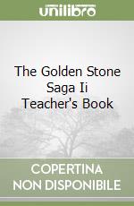 The Golden Stone Saga Ii Teacher's Book libro