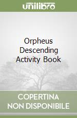 Orpheus Descending Activity Book libro