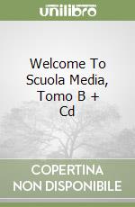 Welcome To Scuola Media, Tomo B + Cd libro