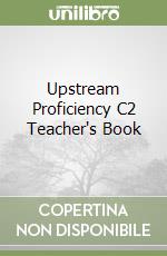 Upstream Proficiency C2 Teacher's Book libro