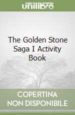 The Golden Stone Saga I Activity Book libro
