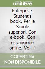 Enterprise. Student's book. Per le Scuole superiori. Con e-book. Con espansione online. Vol. 4 libro