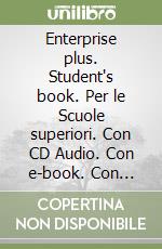 Enterprise plus. Student's book. Per le Scuole superiori. Con CD Audio. Con e-book. Con espansione online libro