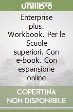 Enterprise plus. Workbook. Per le Scuole superiori. Con e-book. Con espansione online libro