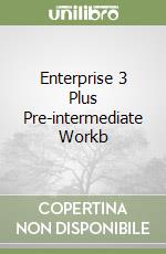 Enterprise 3 Plus Pre-intermediate Workb libro