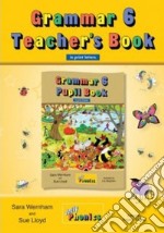 Grammar. Teacher's book (in print letters). Per la Scuola elementare. Con espansione online. Vol. 6 libro