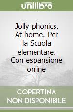 Jolly phonics. At home. Per la Scuola elementare. Con espansione online libro