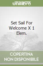 Set Sail For Welcome X 1 Elem. libro