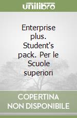 Enterprise plus. Student's pack. Per le Scuole superiori libro