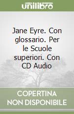 Jane Eyre. Con glossario. Per le Scuole superiori. Con CD Audio libro