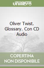 Oliver Twist. Glossary. Con CD Audio libro