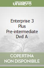 Enterprise 3 Plus Pre-intermediate Dvd A libro