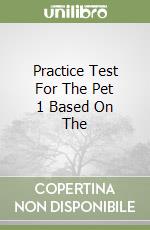 Practice Test For The Pet 1 Based On The libro