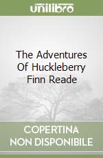 The Adventures Of Huckleberry Finn Reade libro