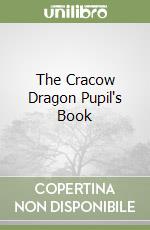 The Cracow Dragon Pupil's Book libro