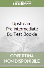 Upstream Pre-intermediate B1 Test Bookle