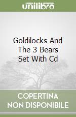Goldilocks And The 3 Bears Set With Cd libro