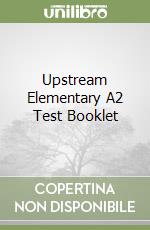 Upstream Elementary A2 Test Booklet libro