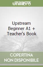 Upstream Beginner A1 + Teacher's Book libro