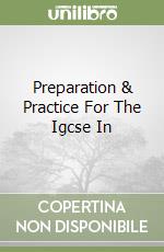 Preparation & Practice For The Igcse In libro