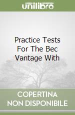 Practice Tests For The Bec Vantage With libro
