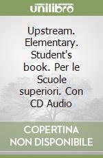 Upstream. Elementary. Student's book. Per le Scuole superiori. Con CD Audio libro