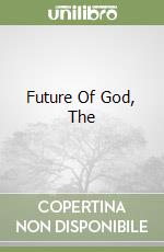 Future Of God, The