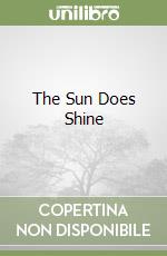 The Sun Does Shine