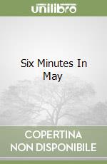 Six Minutes In May libro