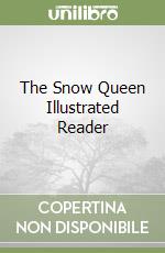 The Snow Queen Illustrated Reader libro