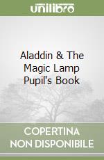 Aladdin & The Magic Lamp Pupil's Book libro
