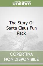 The Story Of Santa Claus Fun Pack libro