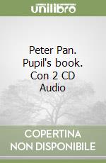 Peter Pan. Pupil's book. Con 2 CD Audio libro