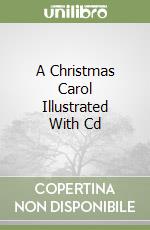 A Christmas Carol Illustrated With Cd libro